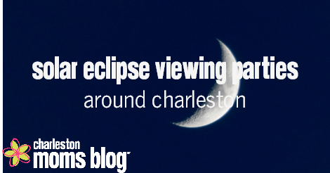 Solar Eclipse Viewing Parties Around Charleston